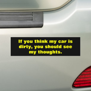 Dirty car, Dirty Mind Bumper Sticker