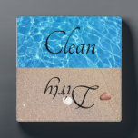 Dirty Clean Dishwasher Beach Water Plaque<br><div class="desc">This design was created though digital art. It may be personalised in the area provide or customising by choosing the click to customise further option and changing the name, initials or words. You may also change the text colour and style or delete the text for an image only design. Contact...</div>