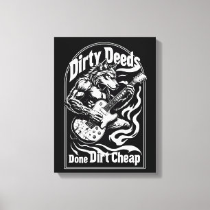 Dirty Deeds Done Dirt Cheap Canvas Print