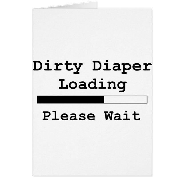 Dirty Diaper Loading... Please Wait (Front)