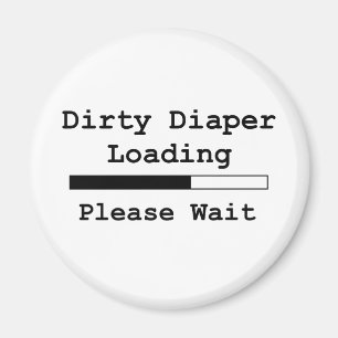 Dirty Diaper Loading... Please Wait Magnet