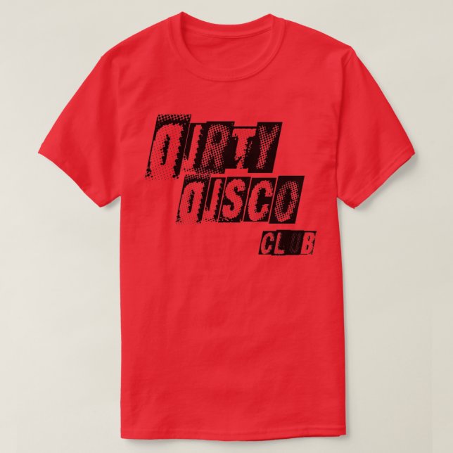 Dirty Disco club  T-Shirt (Design Front)