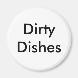 Dirty Dishes Magnet