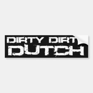DIRTY DUTCH Bumper Sticker