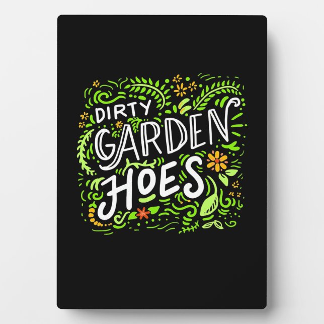 Dirty Garden Hoes Plaque (Front)