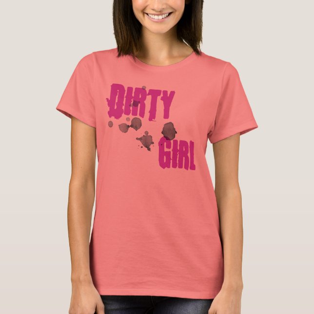Dirty Girl T-Shirt (Front)