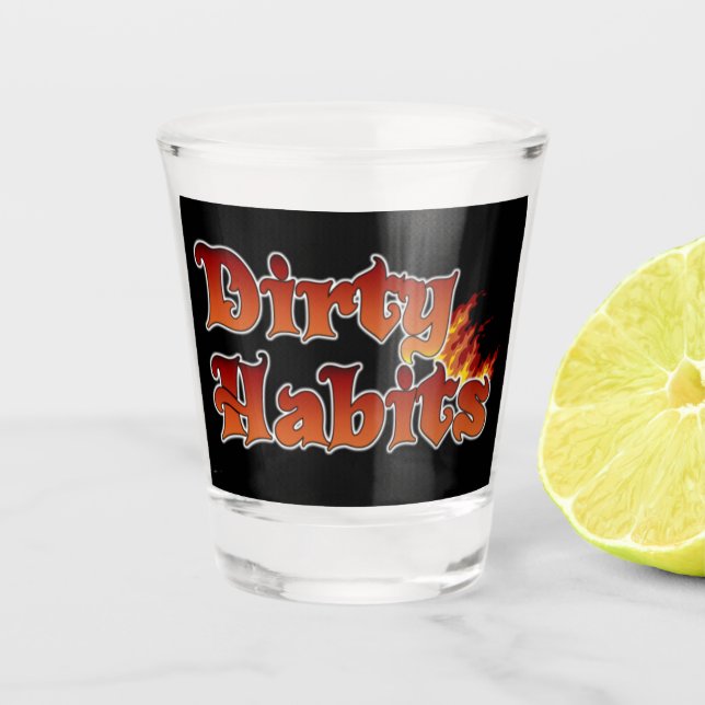 Dirty Habits Flame Shot Glass (Front)