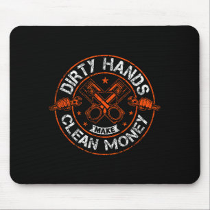 Dirty Hands Make Clean-money Funny Mechanic Mechan Mouse Mat