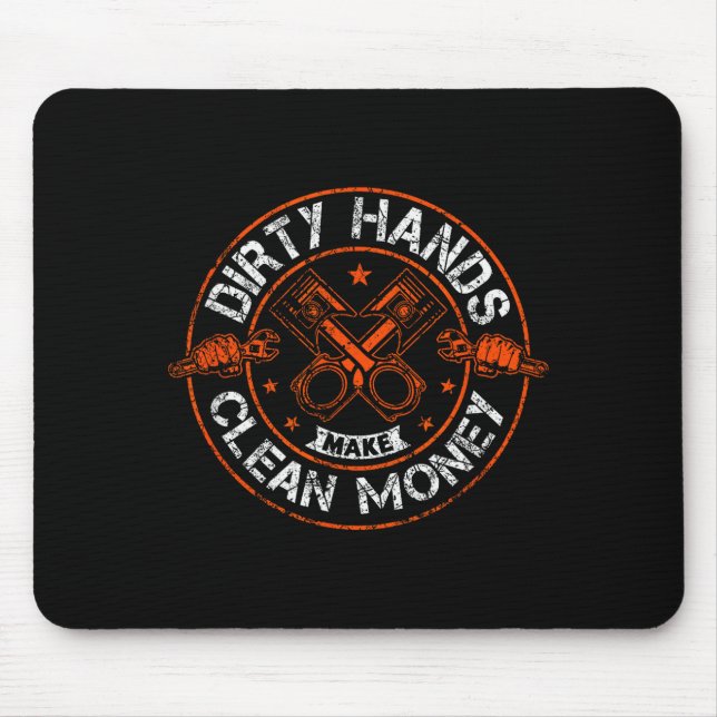 Dirty Hands Make Clean-money Funny Mechanic Mechan Mouse Mat (Front)