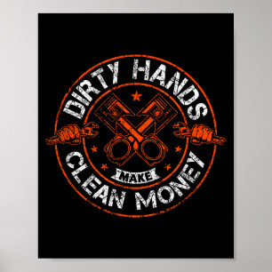 Dirty Hands Make Clean-money Funny Mechanic Mechan Poster