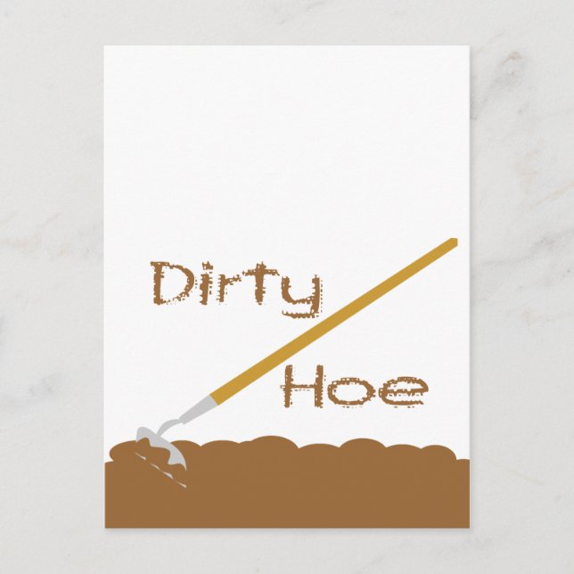 Dirty hoe postcard (Front)