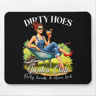 Dirty hoes garden club plant lover gardener gift mouse mat