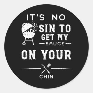 Dirty Humor It's No Sin To Get My Sauce On Y... Rb Classic Round Sticker