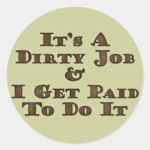 Dirty Job Classic Round Sticker