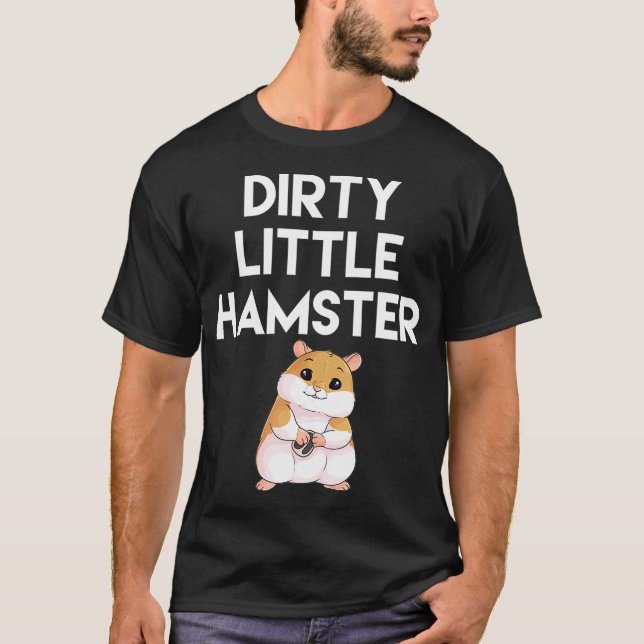 Dirty Little Hamster Cute Hamster Picture T-Shirt (Front)