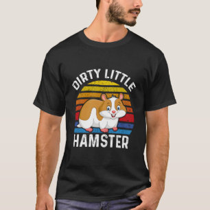 Dirty Little Hamster Cute Hamsters Lovers Costume T-Shirt