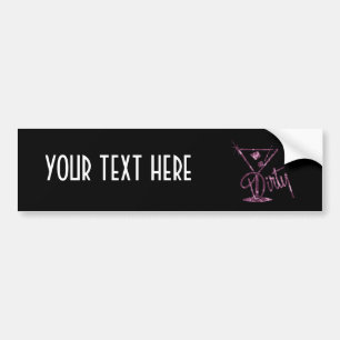 Dirty Martini - Pink Bumper Sticker