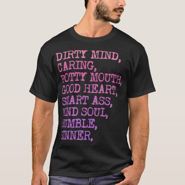 Dirty Mind Caring Potty Mouth Good Heart Humour T-Shirt (Front)