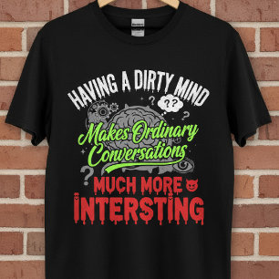 Dirty Mind Funny Quote Tee