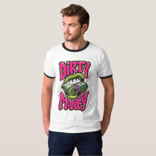Dirty Money T-Shirt