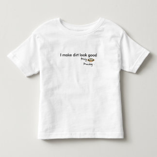 Dirty MonkeyTM, I make dirt look good Toddler T-Shirt