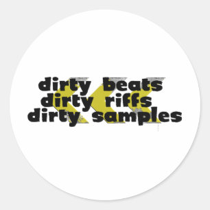 Dirty Riffs, Dirty Beats, Dirty Samples Classic Round Sticker
