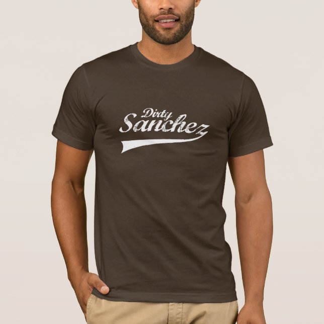 DIRTY SANCHEZ T-shirt (Front)