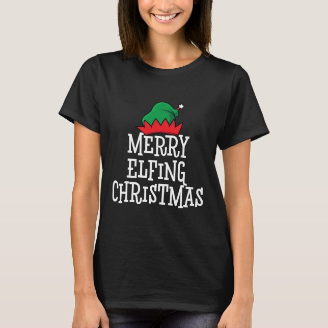 Dirty Santa Naughty Elves Merry Elfing T-Shirt (Front)