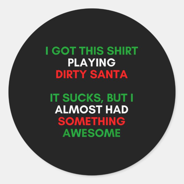 Dirty Santa Present Idea Exchange. Dirty Santa Chr Classic Round Sticker (Front)