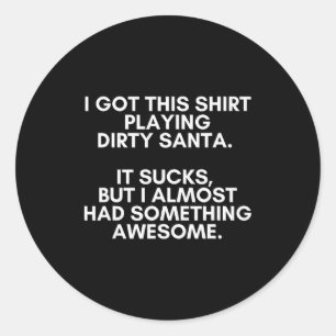 Dirty Santa Present Idea Exchange. Dirty Santa Chr Classic Round Sticker