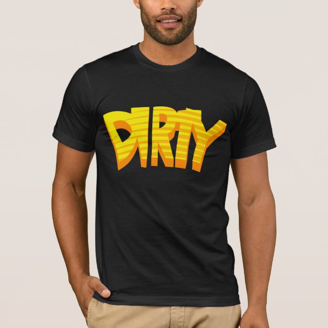 DIRTY T-Shirt (Front)