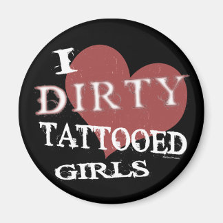 Dirty Tattooed Girls Magnet