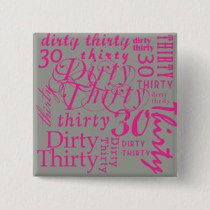 Dirty Thirty 15 Cm Square Badge