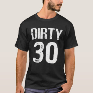 Dirty Thirty 30Th Birthday Retro T-Shirt