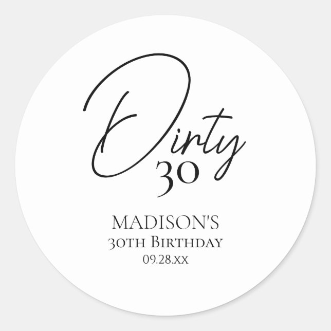 Dirty Thirty 30th Black & White Birthday Classic Round Sticker (Front)