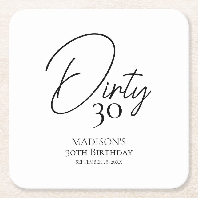 Dirty Thirty 30th Black & White Birthday Square Paper Coaster (Front)