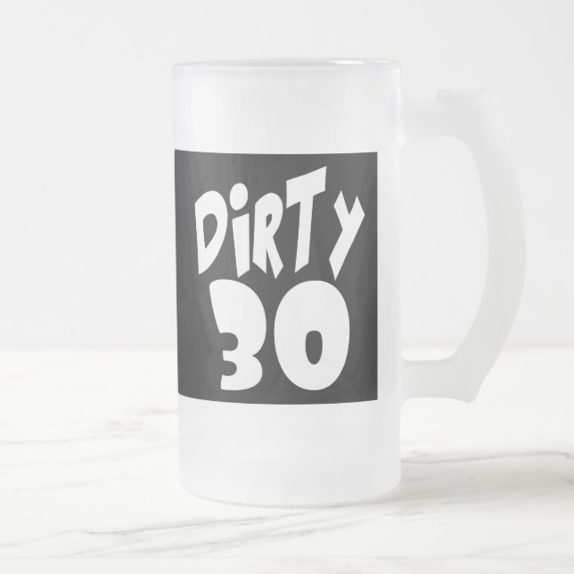 Dirty Thirty Frosted Glass Beer Mug (Right)