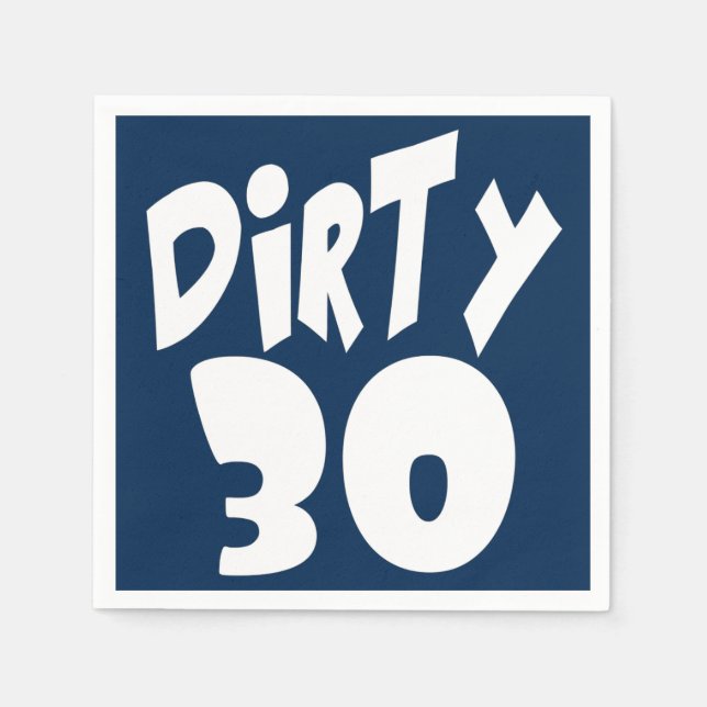 Dirty Thirty Thirtieth Birthday in BIG Lettering Napkin (Front)