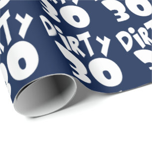 Dirty Thirty Thirtieth Birthday Wrapping Paper