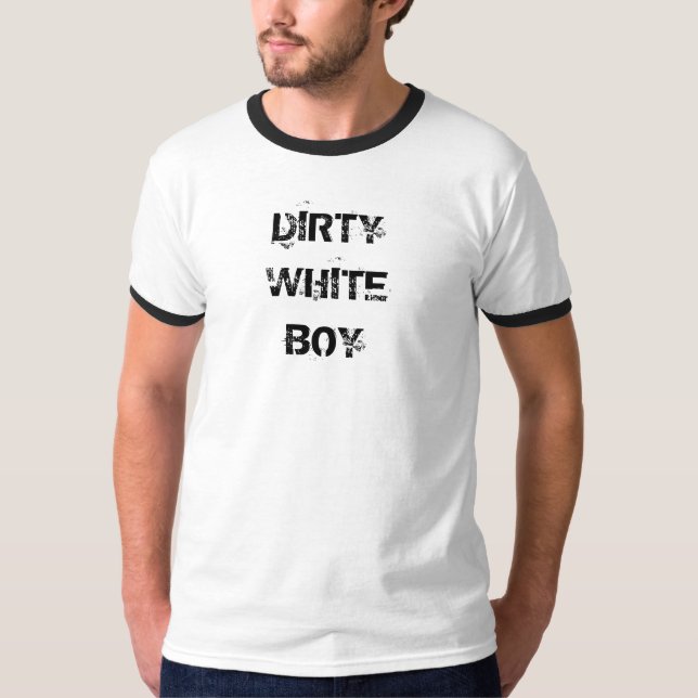 Dirty White Boy T-Shirt (Front)