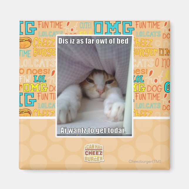 Dis iz as far owt of bed.. magnet (Front)