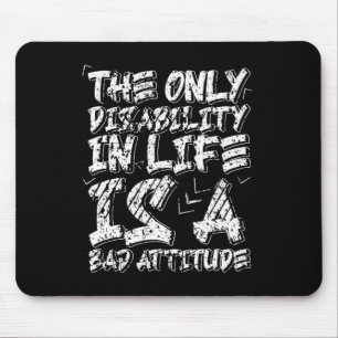 Disabilities Is A Bad Attitude Wheelchair Motivati Mouse Mat