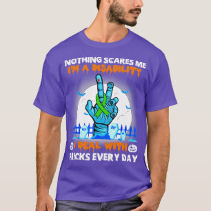 Disability Awareness Nothing Scares Me Happy Hallo T-Shirt