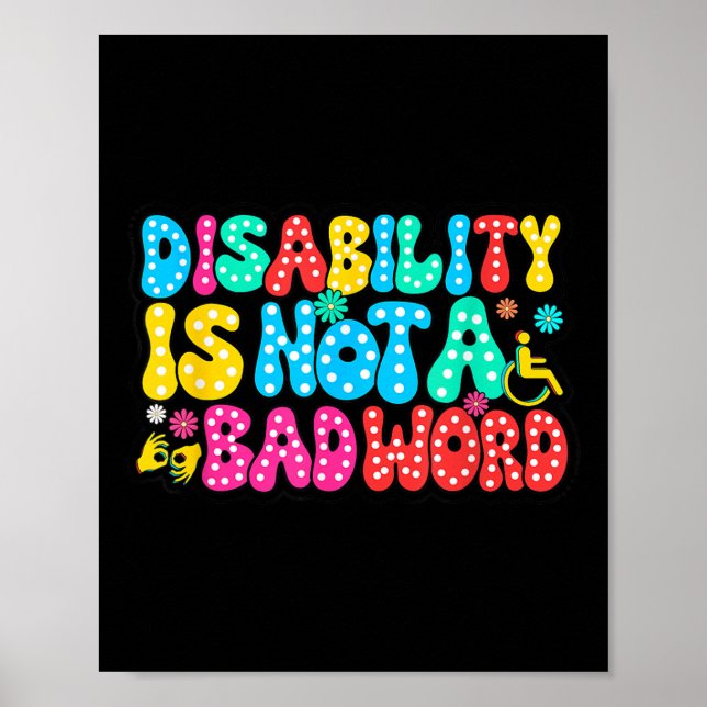 Disability Awareness Pride Disability Is Not A Bad Poster (Front)