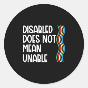 Disability Does Not Equal Unable Disability Pride  Classic Round Sticker