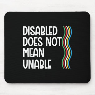 Disability Does Not Equal Unable Disability Pride Mouse Mat