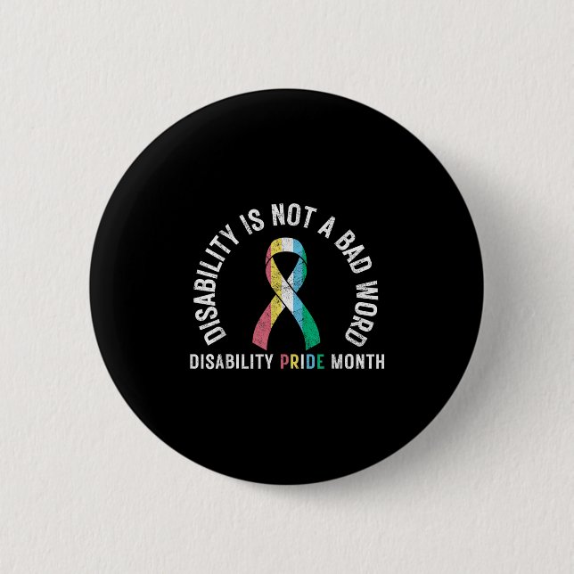 Disability Is Not A Bad Word Disability Pride Mont 6 Cm Round Badge (Front)