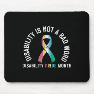 Disability Is Not A Bad Word Disability Pride Mont Mouse Mat