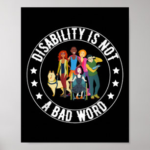 Disability Is Not A Bad Word Disabled Pride Proud Poster