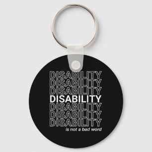 Disability Is Not A Bad Word, Happy Disability Pri Key Ring